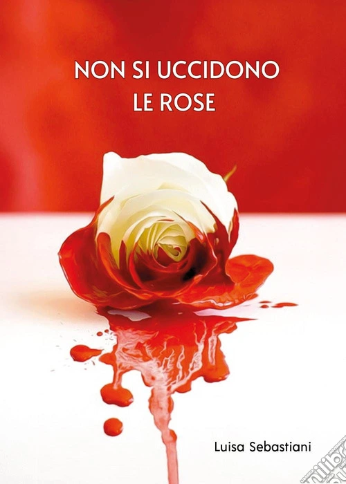 Non si uccidono le rose