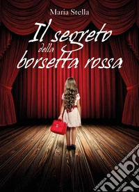 Il segreto della borsetta rossa libro