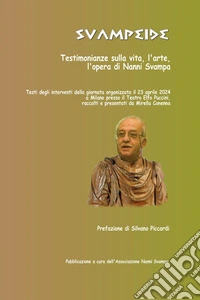 Svampeide. Testimonianze sulla vita, l'arte, l'opera di Nanni Svampa libro