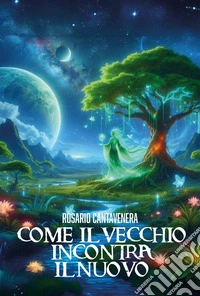 Come il vecchio incontra il nuovo libro