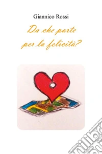 Da che parte per la felicità? libro