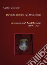 Il feudo di Muro nel XVIII secolo. Il convento di Sant'Antonio 1880-1925 libro