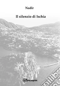 Il silenzio di Ischia libro