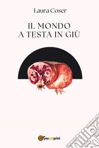Il mondo a testa in giù libro