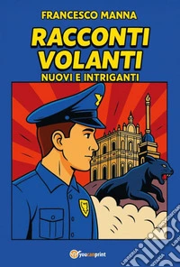 Racconti volanti. Nuovi e intriganti libro