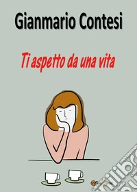 Ti aspetto da una vita libro