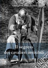 Il segreto dei cavalieri invisibili libro