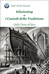 Kilwinning e i custodi della tradizione libro