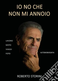 Io no che non mi annoio libro