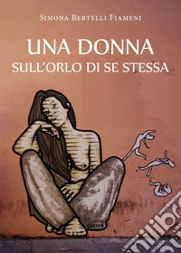 Una donna sull'orlo di se stessa libro