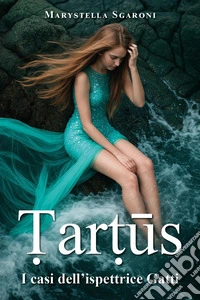 Tartus. I casi dell'ispettrice Gatti libro