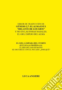 Error de traducción al italiano de Génesis 2,7: el alma está "delante de los ojos" y no en las fosas nasales. El ojo, espejo del alma libro