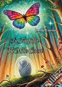La farfalla dai mille colori libro