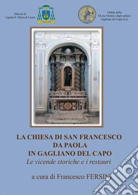 La chiesa di San Francesco da Paola in Gagliano del Capo. Le vicende storiche e i restauri libro