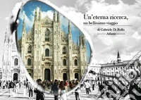 Un'eterna ricerca, un bellissimo viaggio libro