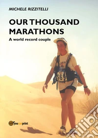 Our thousand marathons. A world record couple libro