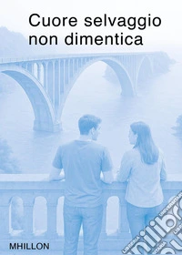 Cuore selvaggio non dimentica. Alla ricerca degli assassini libro