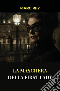 La maschera della First Lady
