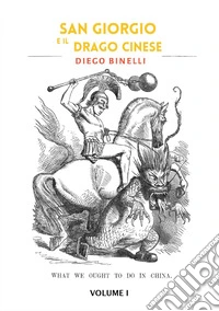 San Giorgio e il drago cinese. Vol. 1 libro