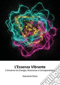 L'essenza vibrante libro