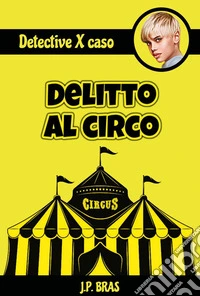 Detective per caso. Delitto al circo libro