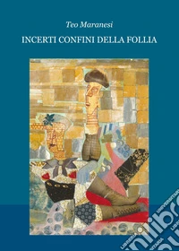 Incerti confini della follia libro