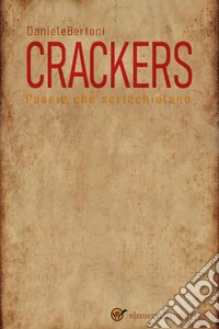 Crackers. Poesie che scricchiolano libro