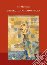 Dentro il mio Madagascar libro