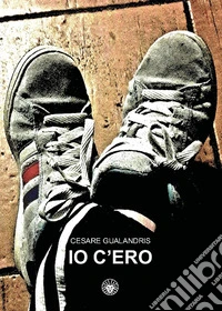 Io c'ero libro