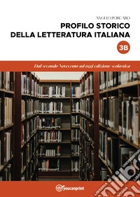 Profilo storico della letteratura italiana. Vol. 3/B: Dal secondo Novecento ad oggi libro