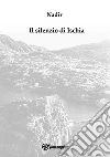 Il silenzio di Ischia libro
