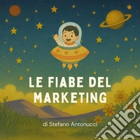 Le fiabe del marketing libro