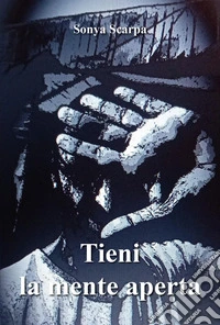 Tieni la mente aperta libro
