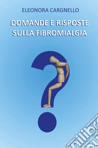 Domande e risposte sulla fibromialgia
