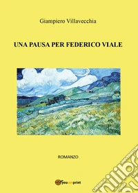 Una pausa per Federico Viale libro