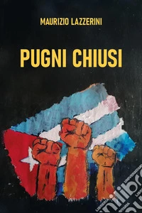 Pugni chiusi libro