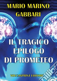 Il tragico errore di Prometeo libro