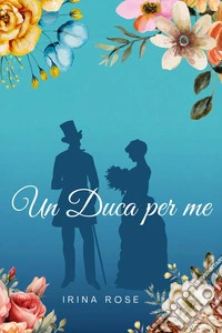 Un duca per me