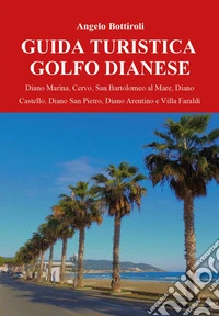 Guida turistica del Golfo Dianese libro