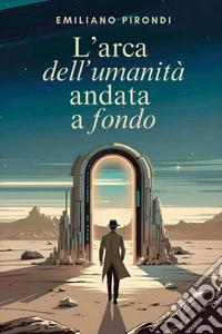 L'arca dell'umanità andata a fondo libro
