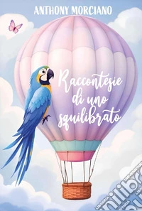 Raccontesie di uno squilibrato libro