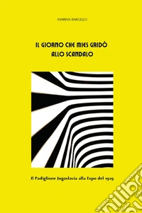 Il giorno che Mies gridò allo scandalo libro