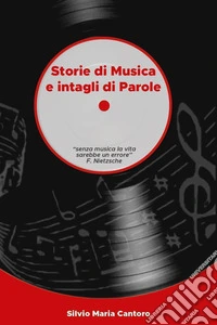 Storie di musica e intagli di parole. Viaggio tra la genesi e gli aneddoti dei grandi successi di Daniele, De André, Dalla, De Gregori, Springsteen e altri. Con Qr-Code libro