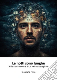 Le notti sono lunghe. Riflessioni e poesie di un animo risvegliato libro