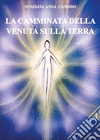 La camminata della venuta sulla terra libro