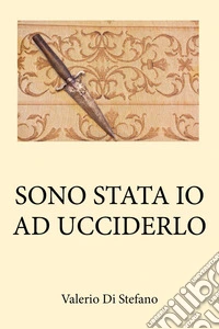 Sono stata io ad ucciderlo libro