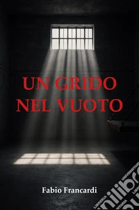 Un grido nel vuoto libro