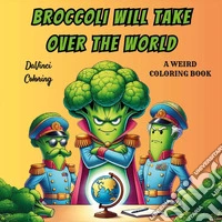 Broccoli will take over the world libro