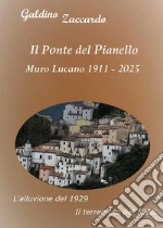Il ponte del Pianello, Muro Lucano 1911-2025-L'alluvione del 1929-Il terremoto del 1930 libro