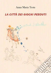 La città dei giochi perduti libro